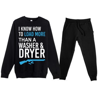 I Know How to Load More Than A Washer and Dryer Premium Crewneck Sweatsuit Set