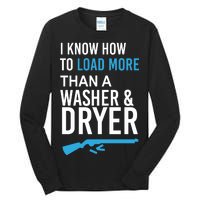 I Know How to Load More Than A Washer and Dryer Tall Long Sleeve T-Shirt