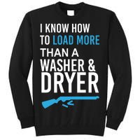 I Know How to Load More Than A Washer and Dryer Tall Sweatshirt