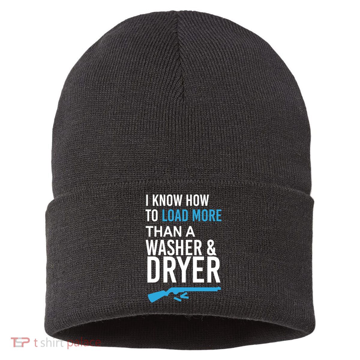 I Know How to Load More Than A Washer and Dryer Sustainable Knit Beanie