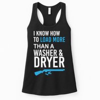 I Know How to Load More Than A Washer and Dryer Womens Tank Top