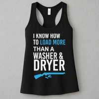 I Know How to Load More Than A Washer and Dryer Womens Tank Top