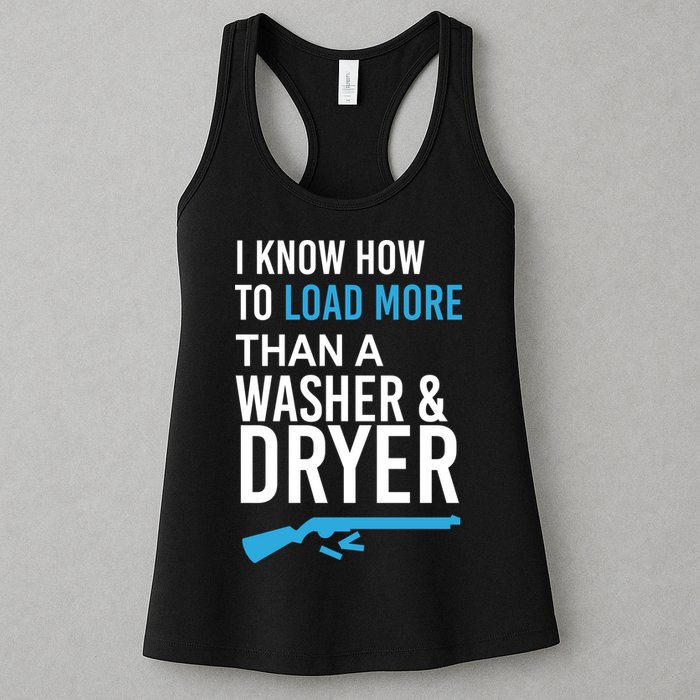 I Know How to Load More Than A Washer and Dryer Womens Tank Top
