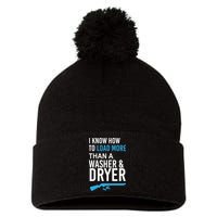 I Know How to Load More Than A Washer and Dryer Pom Pom 12in Knit Beanie