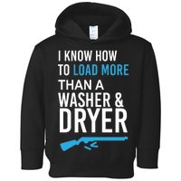 I Know How to Load More Than A Washer and Dryer Toddler Hoodie