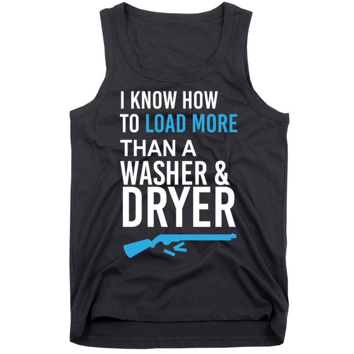 I Know How to Load More Than A Washer and Dryer Tank Top