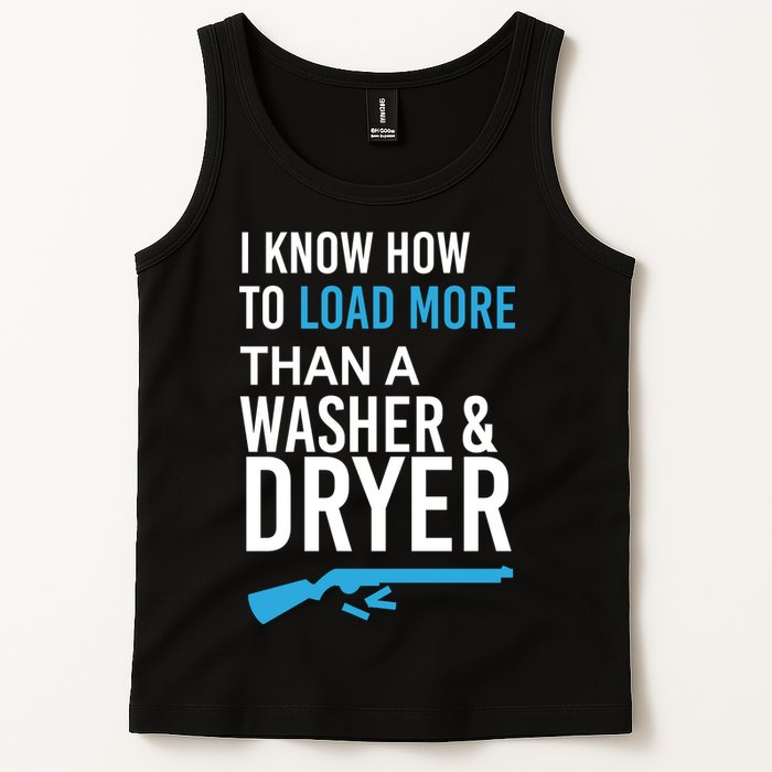 I Know How to Load More Than A Washer and Dryer Tank Top