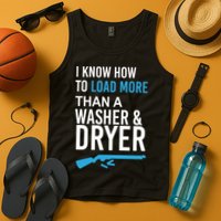 I Know How to Load More Than A Washer and Dryer Tank Top