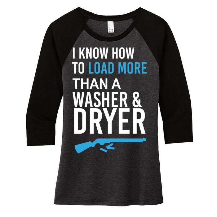 I Know How to Load More Than A Washer and Dryer Women's Tri-Blend 3/4-Sleeve Raglan Shirt