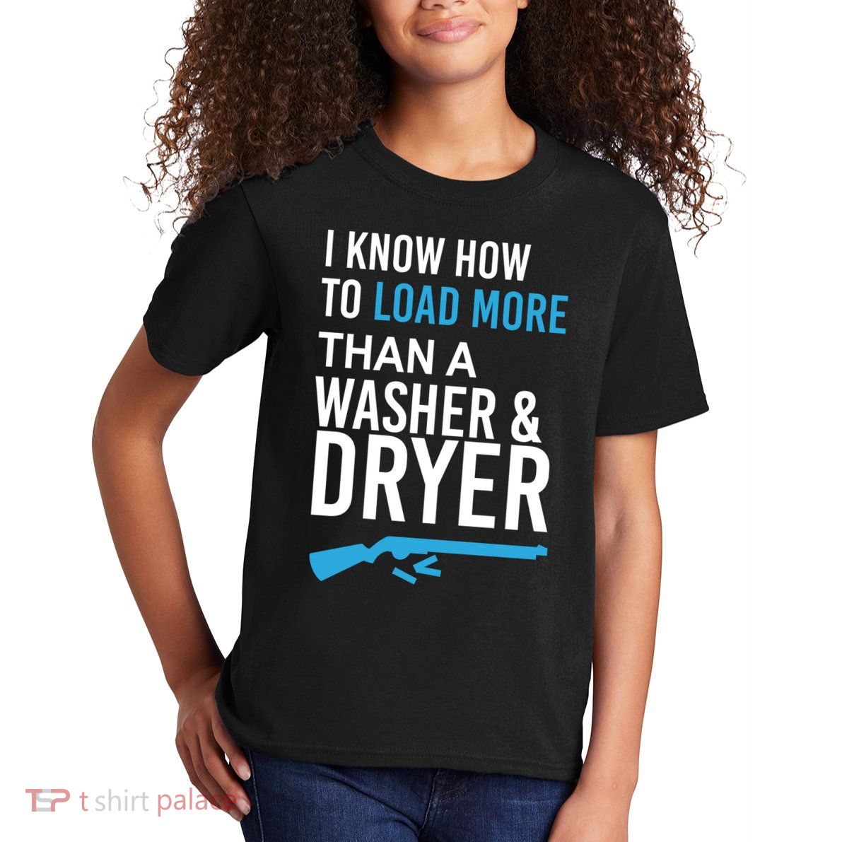 I Know How to Load More Than A Washer and Dryer Kids T-Shirt