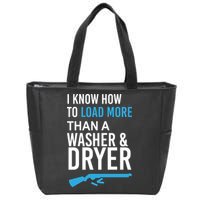 I Know How to Load More Than A Washer and Dryer Zip Tote Bag