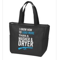 I Know How to Load More Than A Washer and Dryer Zip Tote Bag