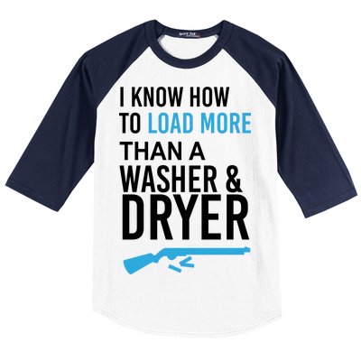 I Know How to Load More Than A Washer and Dryer Baseball Sleeve Shirt