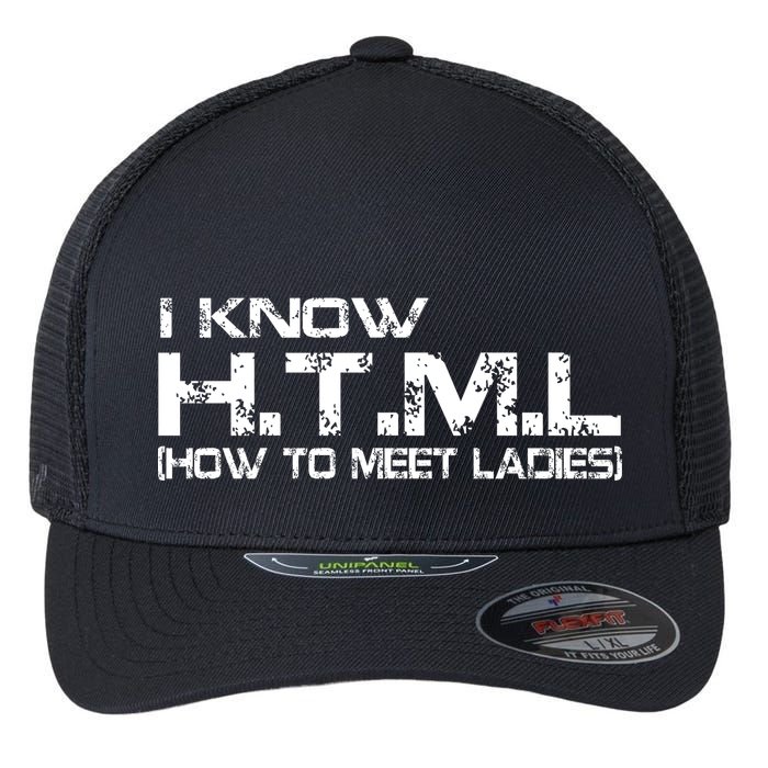 I know HTML How To Meet Ladies Flexfit Unipanel Trucker Cap