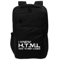 I know HTML How To Meet Ladies Impact Tech Backpack