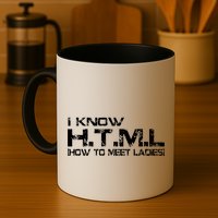 I know HTML How To Meet Ladies Mug