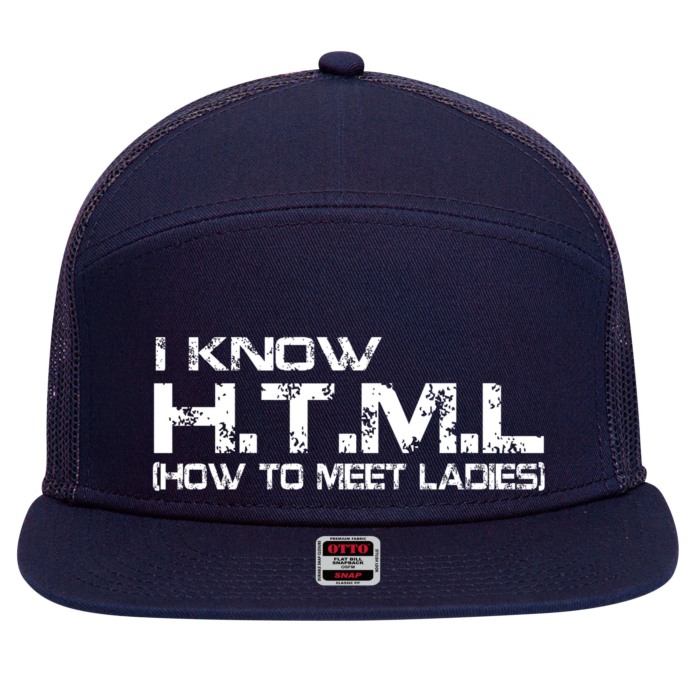 I know HTML How To Meet Ladies 7 Panel Mesh Trucker Snapback Hat