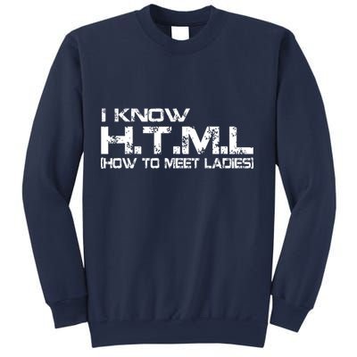 I know HTML How To Meet Ladies Sweatshirt