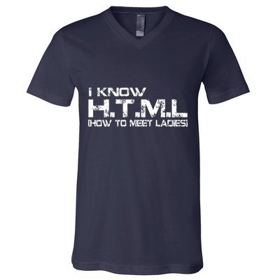 I know HTML How To Meet Ladies V-Neck T-Shirt