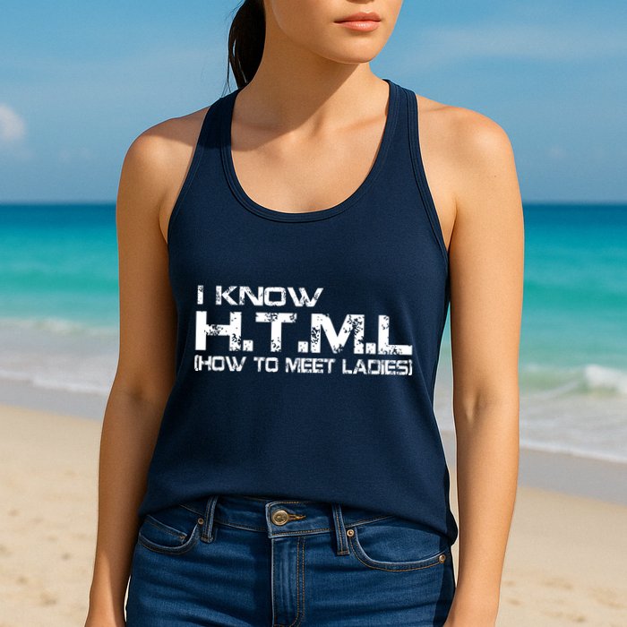 I know HTML How To Meet Ladies Womens Tank Top