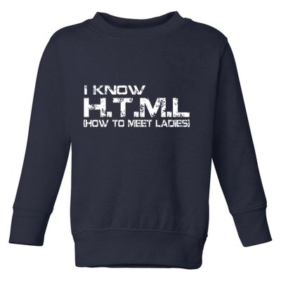 I know HTML How To Meet Ladies Toddler Sweatshirt