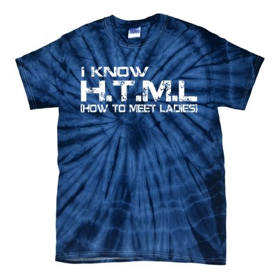 I know HTML How To Meet Ladies Tie-Dye T-Shirt