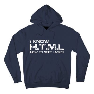 I know HTML How To Meet Ladies Tall Hoodie