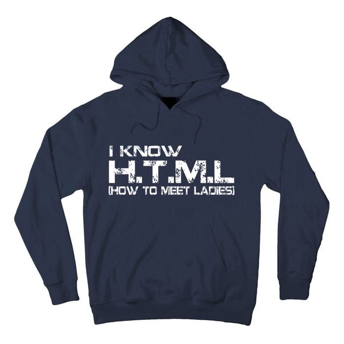 I know HTML How To Meet Ladies Tall Hoodie