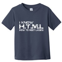 I know HTML How To Meet Ladies Toddler T-Shirt