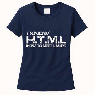 I know HTML How To Meet Ladies Womens T-Shirt