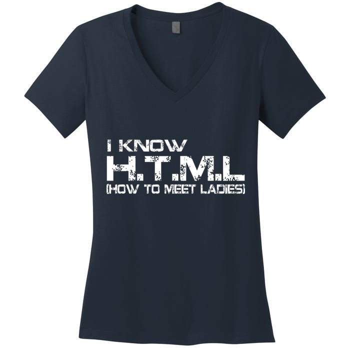 I know HTML How To Meet Ladies Women's V-Neck T-Shirt