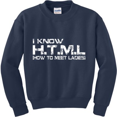 I know HTML How To Meet Ladies Kids Sweatshirt
