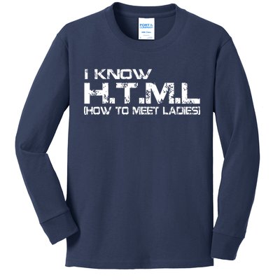 I know HTML How To Meet Ladies Kids Long Sleeve Shirt