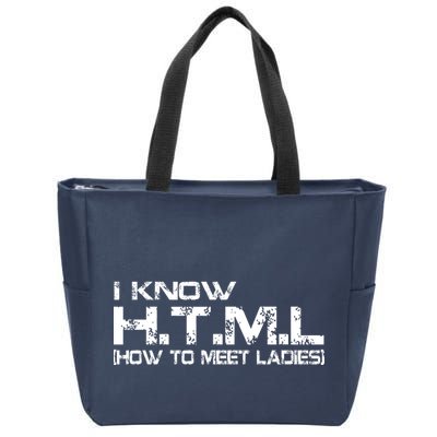 I know HTML How To Meet Ladies Zip Tote Bag