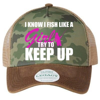 I Know I Fish Like A Girl try To Keep Up Legacy Tie Dye Trucker Hat