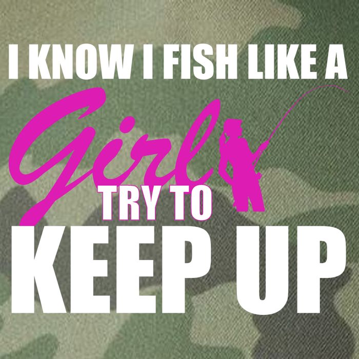 I Know I Fish Like A Girl try To Keep Up Legacy Tie Dye Trucker Hat