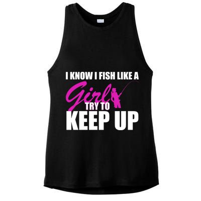I Know I Fish Like A Girl try To Keep Up Ladies PosiCharge Tri-Blend Wicking Tank