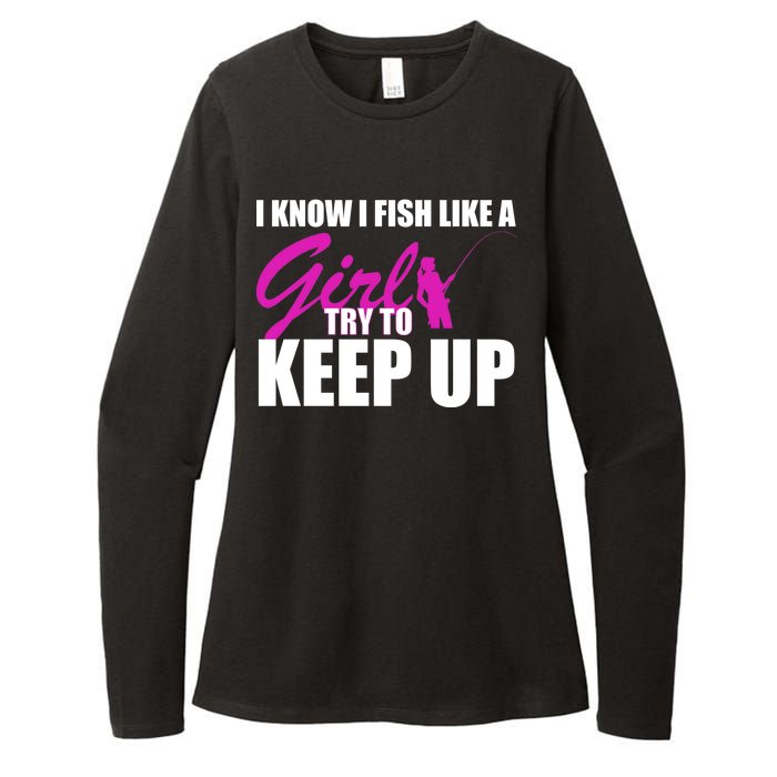 I Know I Fish Like A Girl try To Keep Up Womens CVC Long Sleeve Shirt