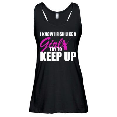 I Know I Fish Like A Girl try To Keep Up Ladies Essential Flowy Tank