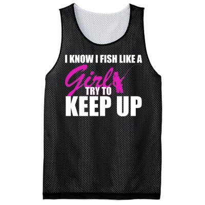 I Know I Fish Like A Girl try To Keep Up Mesh Reversible Basketball Jersey Tank