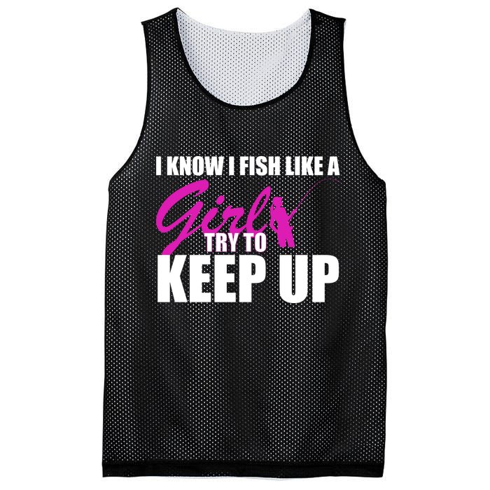 I Know I Fish Like A Girl try To Keep Up Mesh Reversible Basketball Jersey Tank