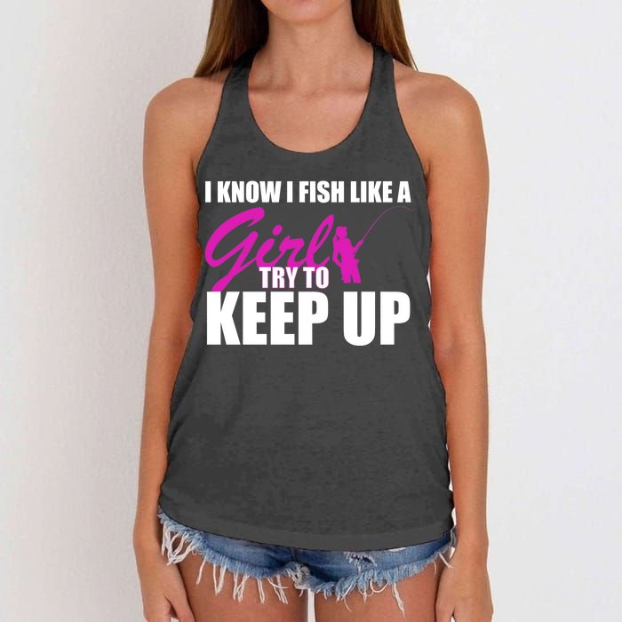 I Know I Fish Like A Girl try To Keep Up Women's Knotted Racerback Tank