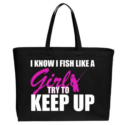 I Know I Fish Like A Girl try To Keep Up Cotton Canvas Jumbo Tote