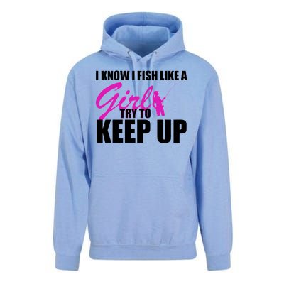 I Know I Fish Like A Girl try To Keep Up Unisex Surf Hoodie