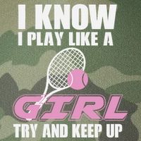 I Know I Play Like A Girl Try To Keep Up Legacy Tie Dye Trucker Hat