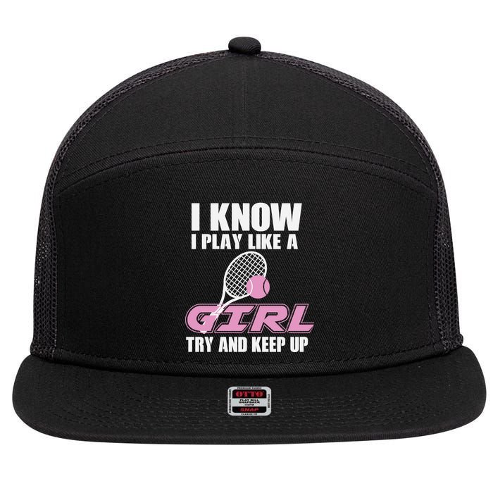 I Know I Play Like A Girl Try To Keep Up 7 Panel Mesh Trucker Snapback Hat