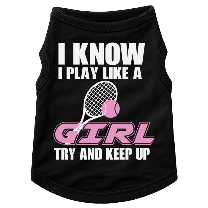 I Know I Play Like A Girl Try To Keep Up Doggie Tank