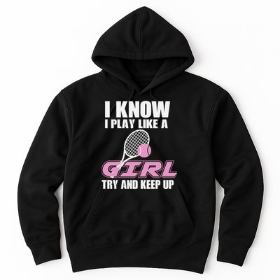 I Know I Play Like A Girl Try To Keep Up Hoodie