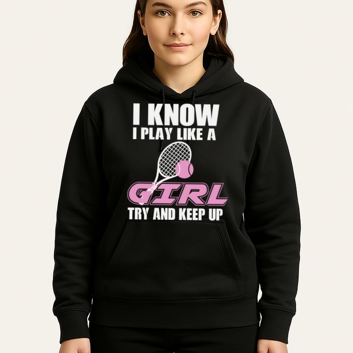 I Know I Play Like A Girl Try To Keep Up Hoodie