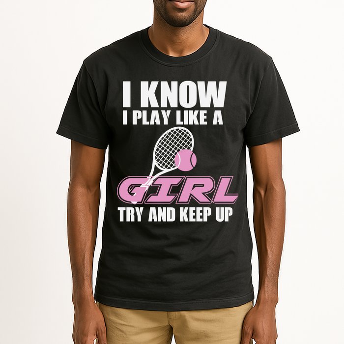 I Know I Play Like A Girl Try To Keep Up Tall T-Shirt